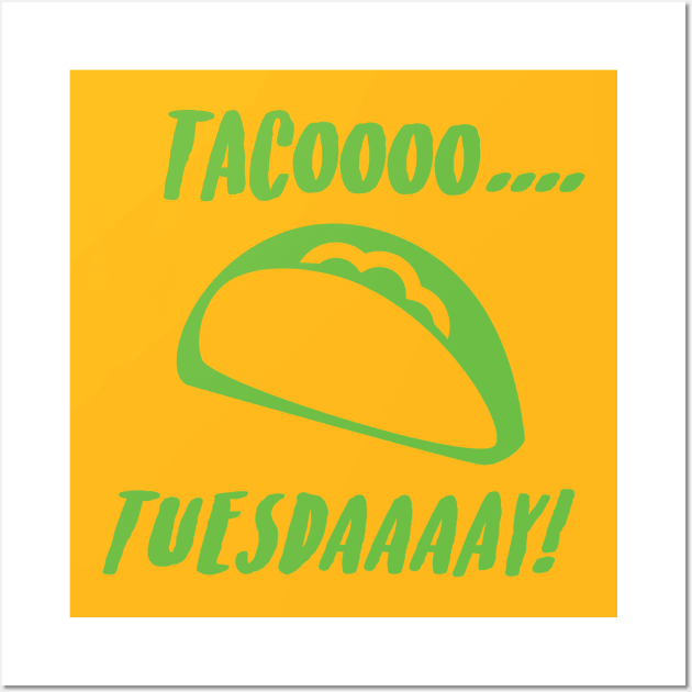 Tacoooo.... Tuesdaaaay! - Green Wall Art by Ignition